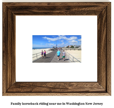 family horseback riding near me in Washington, New Jersey